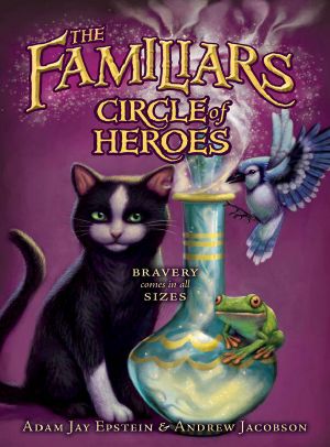 [The Familiars 03] • The Familiars #3 · Circle of Heroes